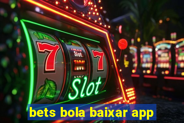 bets bola baixar app